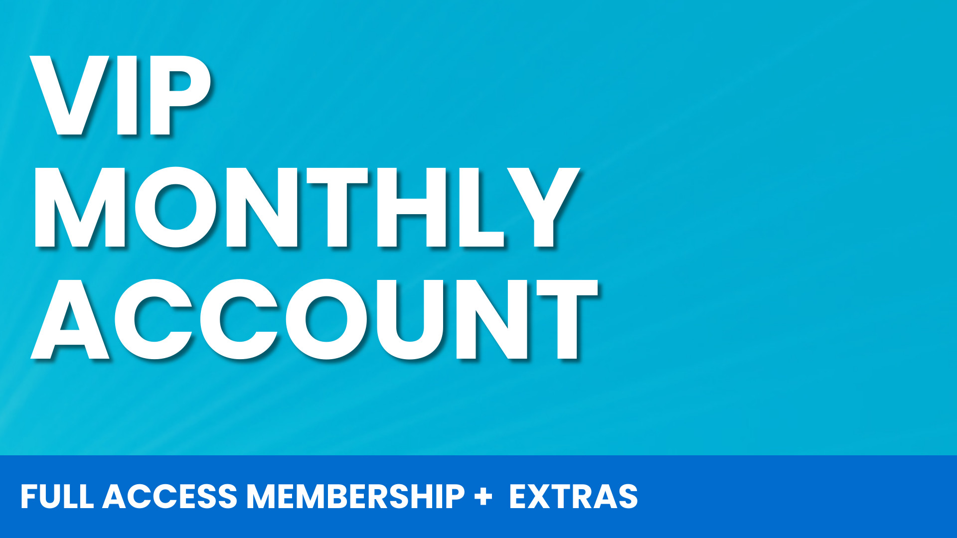 VIP Membership – Monthly