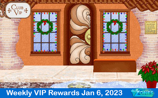 VIP Weekly Rewards January 6, 2023